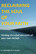 Reclaiming the Soul of Your Faith