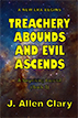 Treachery Abounds and Evil Ascends